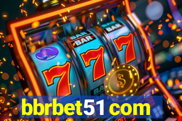 bbrbet51 com